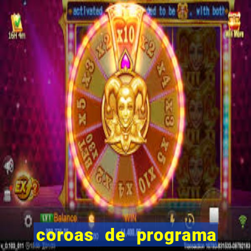 coroas de programa porto alegre